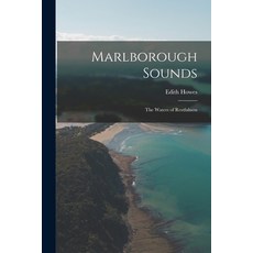 (英文圖書) Marlborough Sounds: the Waters of Restfulness 平裝版, Legare Street Press, 英文