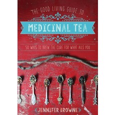 (英文圖書) The Good Living Guide to Medicinal Tea: 50 Ways to Brew the Cure for What Ails You 精裝版, Good Books, 英文