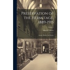 (英文圖書) Preservation of the Hermitage 1889-1915; Annals History and Stories; Volume 2 精裝版, Legare Street Press, 英文