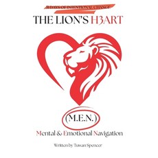 (英文圖書) THE LION's H3ART: (M.E.N.) Mental & Emotional Navigation 平裝版, Independently Published, 英文