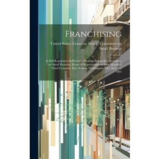 (英文圖書) Franchising: Is Self-regulation Sufficient?: Hearing Before the Committee on Small Business ... 精裝版, Legare Street Press, 英文