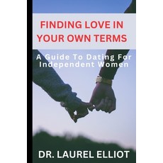(英文圖書) Finding Love on Your Own Terms; (A Guide to Dating for Independent Women) 平裝版, Independently Published, 英文