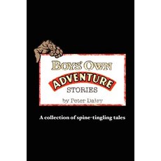 (英文圖書)Boys' Own Adventure Stories: A Collection of Spine-Tingling Tales 平裝版, Authorhouse UK, 英文