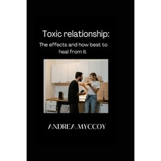 (英文圖書) Toxic Relationship: The Effects And How Best To Heal From It 平裝版, Independently Published, 英文
