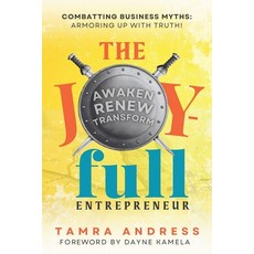 (英文圖書) The Joy-Full Entrepreneur: Combatting Business Myths Armoring up with Truth 平裝版, Tamra Andress (Fit in Faith..., 英文