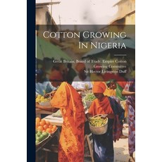 (英文圖書) Cotton Growing In Nigeria 平裝版, Legare Street Press, 英文