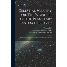 (英文圖書) Celestial Scenery or The Wonders of the Planetary System Displayed: Illustrating the Perfec... 平裝版, Legare Street Press, 英文