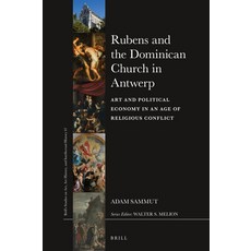 (英文圖書) Rubens and the Dominican Church in Antwerp: Art and Political Economy in an Age of Religious ... 精裝版, Brill, 英文