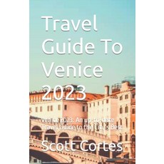 (英文圖書) Travel Guide To Venice 2023: Venice 2023: An up-to-date Travel Guide to the City's Best 平裝版, Independently Published, 英文