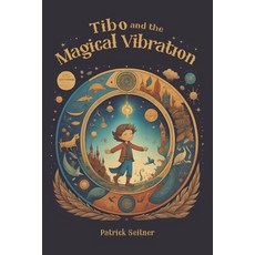 (英文圖書)Tibo and the Magical Vibration 平裝版, Independently Published, 英文