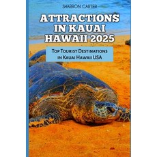 (英文圖書) Attractions in Kauai Hawaii 2025: Top Tourist Destinations in Kauai Hawaii USA 平裝版, Independently Published, 英文
