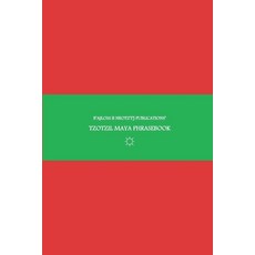 (英文圖書) B'ajlom ii Nkotz'i'j Publications' Tzotzil Maya Phrasebook: Ideal for Traveling... 平裝版, Independently Published, 英文