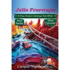(英文圖書) Jello Freeways: 10 Ways Student Sabotage Their Efforts (Vol. 1): Campus Nightmares (Vol. 1) 平裝版, Four Doors Publishing LLC, 英文