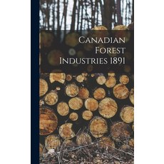 (英文圖書) Canadian Forest Industries 1891 精裝版, Legare Street Press, 英文