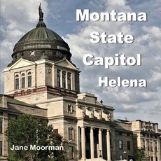(英文圖書) Montana State Capitol 平裝版, Jane Moorman, 英文