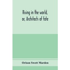 (英文圖書) Rising in the world or Architects of fate: a book designed to inspire youth to character bu... 平裝版, Alpha Edition, 英文