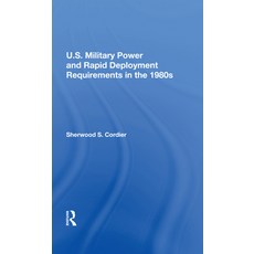 U.S. Military Power and Rapid Deployment Requirements in the 1980s 精裝版, Routledge, 英文
