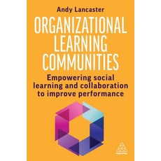 (英文圖書) Organizational Learning Communities: Empowering Social Learning and Collaboration to Improve ... 平裝版, Kogan Page, 英文