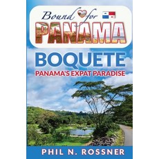 (英文書) Bound for Panamá： Boquete - Panamá's Expat Paradise 平裝版, Smart Ass Publications, 英文