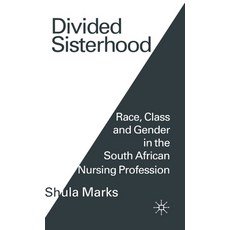 (英文圖書) Divided Sisterhood: Race Class and Gender in the South African Nursing Profession 精裝版, Palgrave MacMillan, 英文