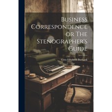 (英文圖書) Business Correspondence or The Stenographer's Guide 平裝版, Legare Street Press, 英文