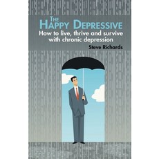 (英文圖書) The Happy Depressive: How to live thrive and survive with chronic depression 平裝版, Grosvenor House Publishing ..., 英文