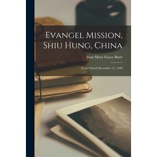 (英文圖書) Evangel Mission Shiu Hung China: Letter Dated December 15 1940 平裝版, Hassell Street Press, 英文