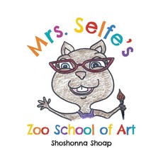 Mrs. Selfe's Zoo School of Art 平裝版, Palmetto Publishing Group, 英文