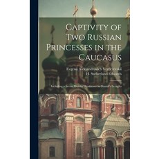 (英文圖書) Captivity of Two Russian Princesses in the Caucasus: Including a Seven Months' Residence in S... 精裝版, Legare Street Press, 英文