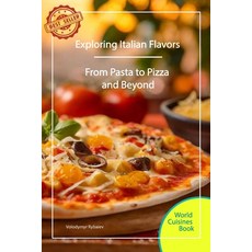 (英文圖書) Exploring Italian Flavors: From Pasta to Pizza and Beyond 平裝版, Independently Published, 英文