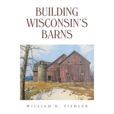 (英文圖書) Building Wisconsin's Barns 精裝版, Archway Publishing, 英文