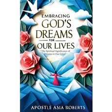 (英文圖書) Embracing God's Dreams for Our Lives: The Spiritual Significance of Dreams in O... 平裝版, Lulu.com, 英文