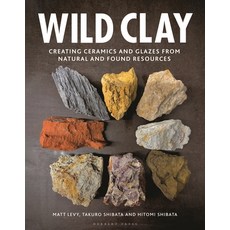 (英文圖書) Wild Clay: Creating Ceramics and Glazes from Natural and Found Resources 精裝版, Herbert Press, 英文