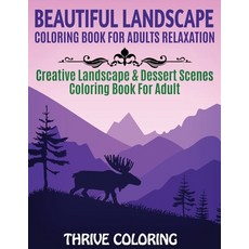 Beautiful Landscape Coloring Book For Adults Relaxation: Creative Landscape & Dessert Scenes Colorin... 平裝版, Independently Published, 英文
