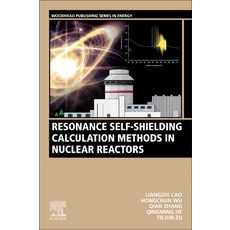 (英文圖書) Resonance Self-Shielding Calculation Methods in Nuclear Reactors 平裝版, Woodhead Publishing, 英文