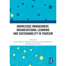 (英文圖書) Knowledge Management Organisational Learning and Sustainability in Tourism 精裝版, Routledge, 英文