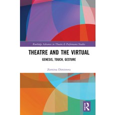 (英文圖書) Theatre and the Virtual: Genesis Touch Gesture 精裝版, Routledge, 英文
