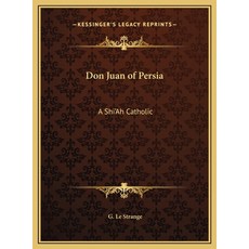 (英文圖書) Don Juan of Persia: A Shi'Ah Catholic 精裝版, Kessinger Publishing, 英文