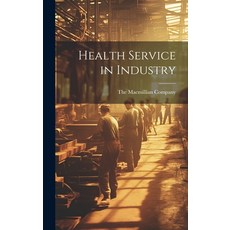 (英文圖書) Health Service in Industry 精裝版, Legare Street Press, 英文