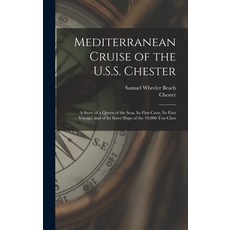 (英文圖書) Mediterranean Cruise of the U.S.S. Chester: a Story of a Queen of the Seas Its First Crew I... 精裝版, Hassell Street Press, 英文