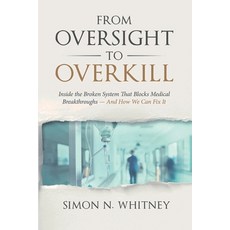 (英文圖書) From Oversight to Overkill: Inside the Broken System That Blocks Medical Breakthroughs--And H... 平裝版, Rivertowns Books, 英文