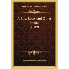 (英文圖書) A Life Love And Other Poems (1889) 平裝版, Kessinger Publishing, 英文