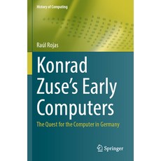 (英文圖書) Konrad Zuse's Early Computers: The Quest for the Computer in Germany 平裝版, Springer, 英文