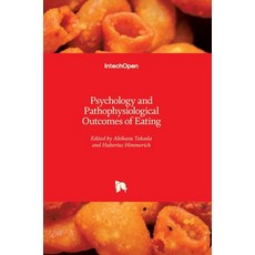 (英文圖書) Psychology and Pathophysiological Outcomes of Eating 精裝版, Intechopen, 英文