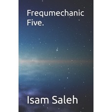Frequmechanic Five. 平裝版, Independently Published, 英文