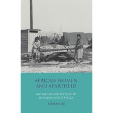 (英文圖書) African Women and Apartheid: Migration and Settlement in Urban South Africa 精裝版, Bloomsbury Publishing PLC, 英文