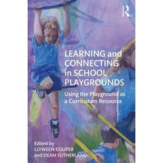 Learning and Connecting in School Playgrounds: Using the Playground as a Curriculum Resource 平裝版, Routledge, 英文