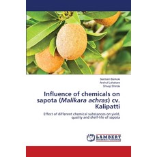 (英文圖書) Influence of chemicals on sapota (Malikara achras) cv. Kalipatti 平裝版, LAP Lambert Academic Publis..., 英文