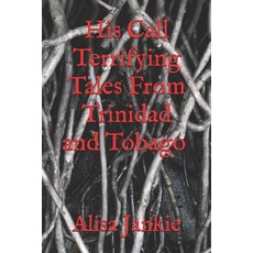 (英文圖書) His Call - Terrifying Tales from Trinidad and Tobago 平裝版, Independently Published, 英文