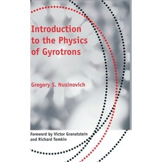 Introduction to the Physics of Gyrotrons 精裝版, Johns Hopkins University Press, 英文